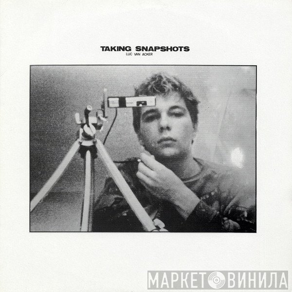 Luc Van Acker  - Taking Snapshots