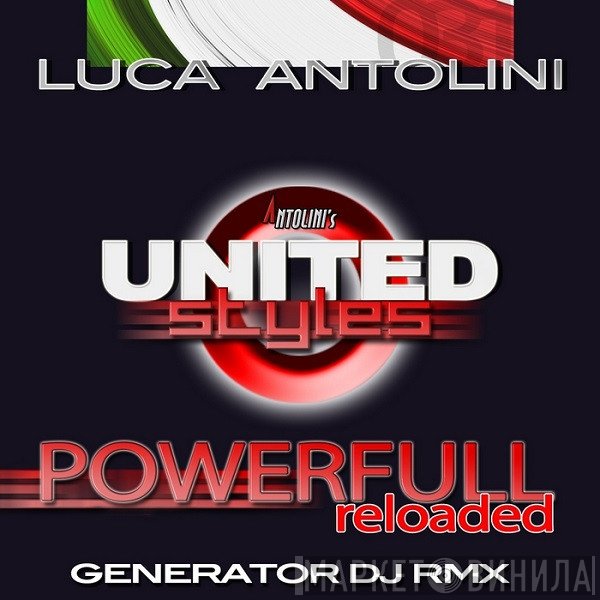 Luca Antolini DJ  - Powerfull Reloaded (Generator DJ Rmx)