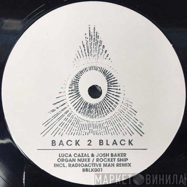 Luca Cazal, Josh Baker  - Organ Nuke / Rocket Ship