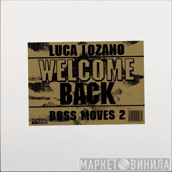 Luca Lozano - Boss Moves 2 Welcome Back