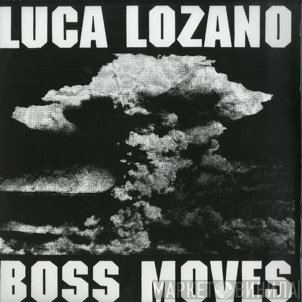 Luca Lozano  - Boss Moves