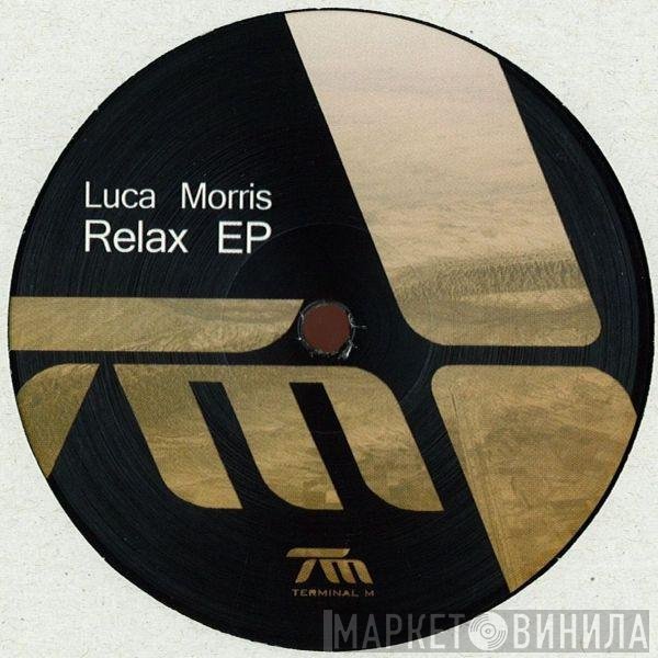Luca Morris  - Relax EP