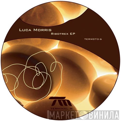Luca Morris  - Ribotrex EP