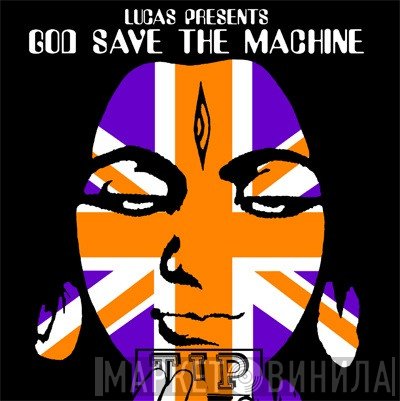 Lucas  - God Save The Machine