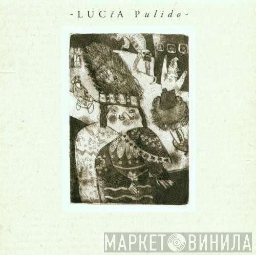 Lucia Pulido - Lucia Pulido