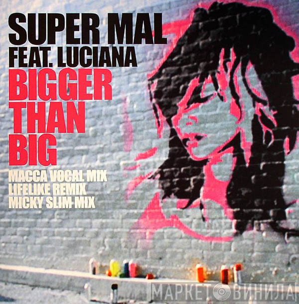 Luciana, Super Mal - Bigger Than Big