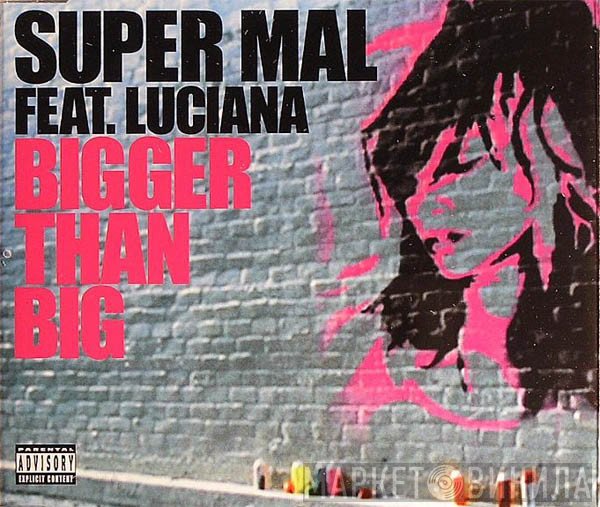Luciana, Super Mal - Bigger Than Big