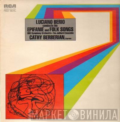 Luciano Berio, Cathy Berberian, BBC Symphony Orchestra, Juilliard Ensemble - Luciano Berio Conducts His "Epifanie" And "Folk Songs"