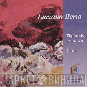 Luciano Berio - Ekphrasis [Continuo II] / Coro
