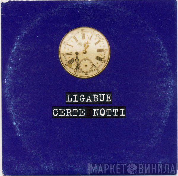 Luciano Ligabue  - Certe Notti