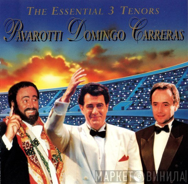 Luciano Pavarotti • Placido Domingo • José Carreras  - The Essential 3 Tenors