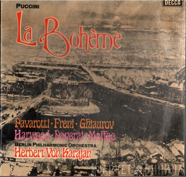 Luciano Pavarotti, Berliner Philharmoniker, Herbert von Karajan, Giacomo Puccini, Mirella Freni, Nicolai Ghiaurov, Rolando Panerai, Elizabeth Harwood, Gianni Maffeo - La Bohème