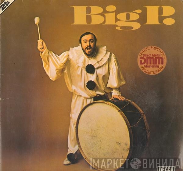 Luciano Pavarotti  - Big P.