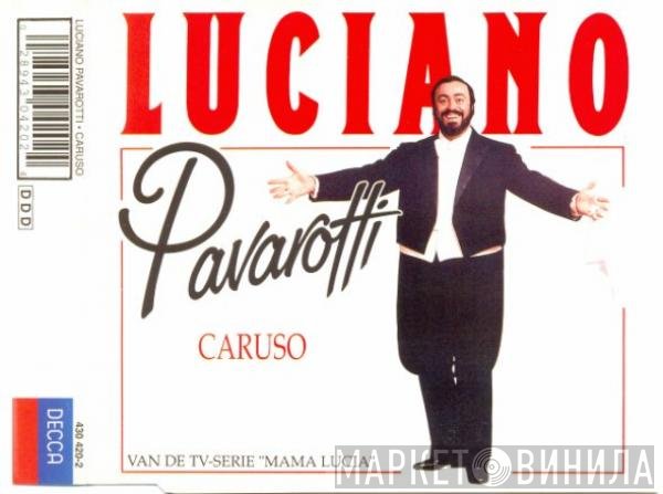 Luciano Pavarotti  - Caruso