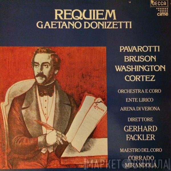 Luciano Pavarotti, Gaetano Donizetti, Renato Bruson, Orchestra Del Teatro Arena Di Verona, Gerhard Fackler, Viorica Cortez, Paolo Washington, Corrado Mirandola, Chorus Of The Arena Di Verona - Requiem