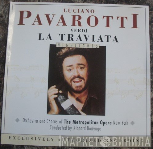 Luciano Pavarotti, Giuseppe Verdi, Richard Bonynge, Orchestra Of The Metropolitan Opera Association Of New York - La Traviata Highlights