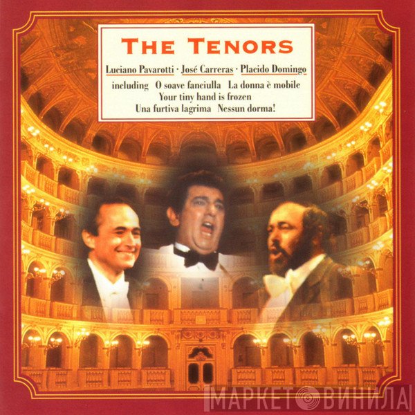 Luciano Pavarotti, José Carreras, Placido Domingo  - The Three Tenors