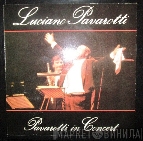 Luciano Pavarotti  - Pavarotti In Concert