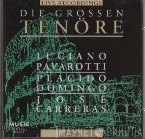 Luciano Pavarotti, Placido Domingo, José Carreras - Die Grossen Tenöre Live Recordings Volume 3
