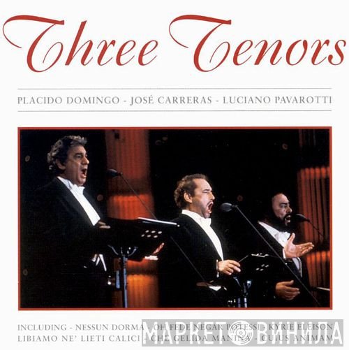 Luciano Pavarotti, Placido Domingo, José Carreras - Three Tenors