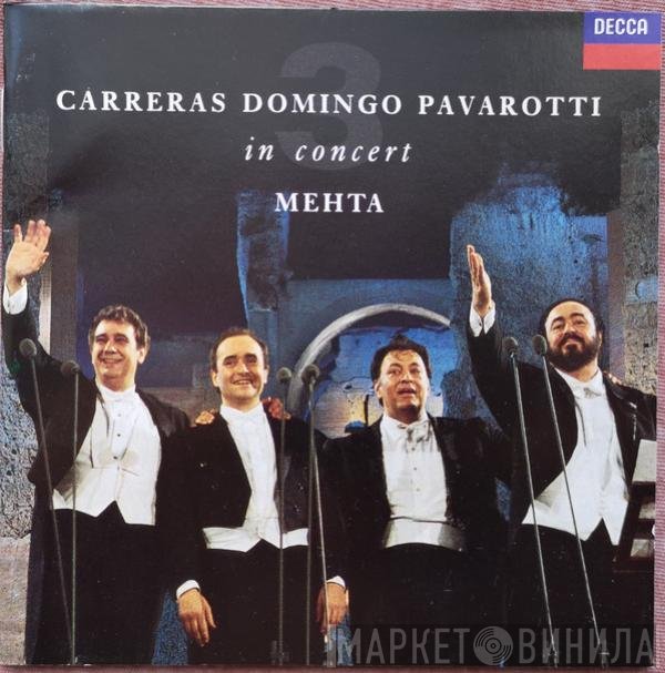 Luciano Pavarotti, Placido Domingo, José Carreras, Zubin Mehta - Carreras Domingo Pavarotti - In Concert (With Zubin Mehta)
