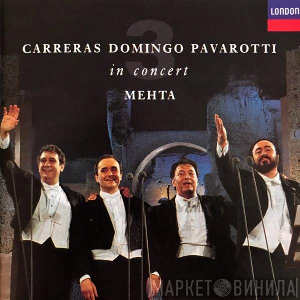 Luciano Pavarotti, Placido Domingo, José Carreras, Zubin Mehta - In Concert