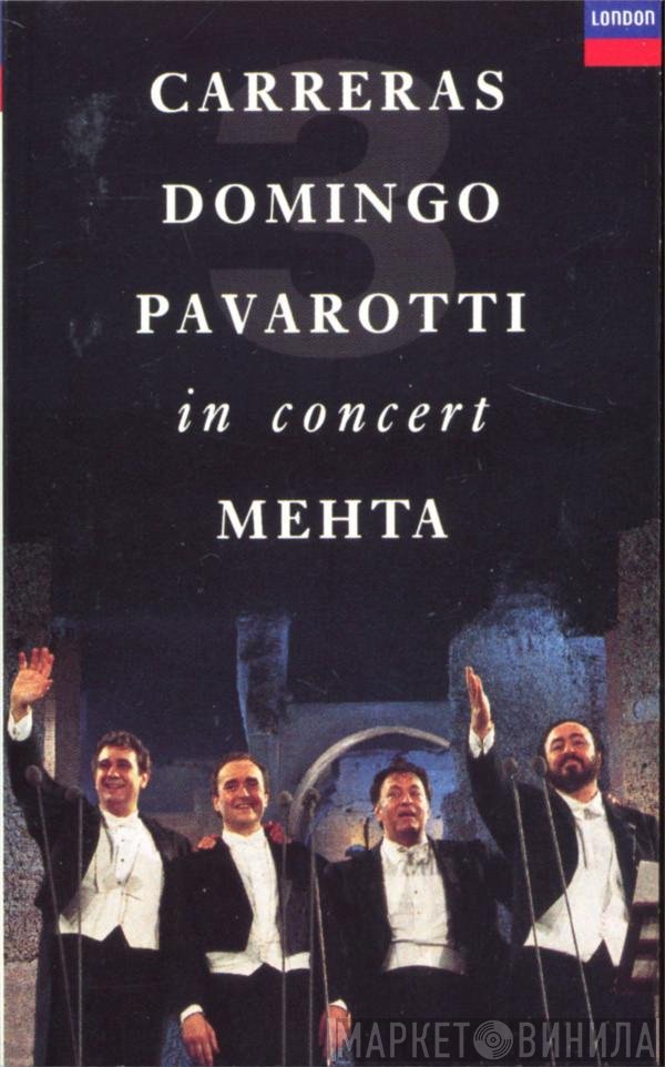Luciano Pavarotti, Placido Domingo, José Carreras, Zubin Mehta - In Concert