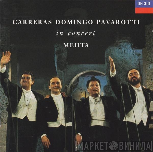 Luciano Pavarotti, Placido Domingo, José Carreras, Zubin Mehta - In Concert