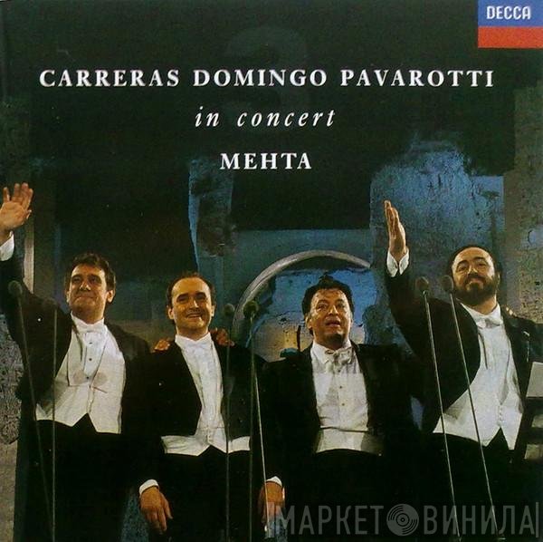 Luciano Pavarotti, Placido Domingo, José Carreras, Zubin Mehta - In Concert
