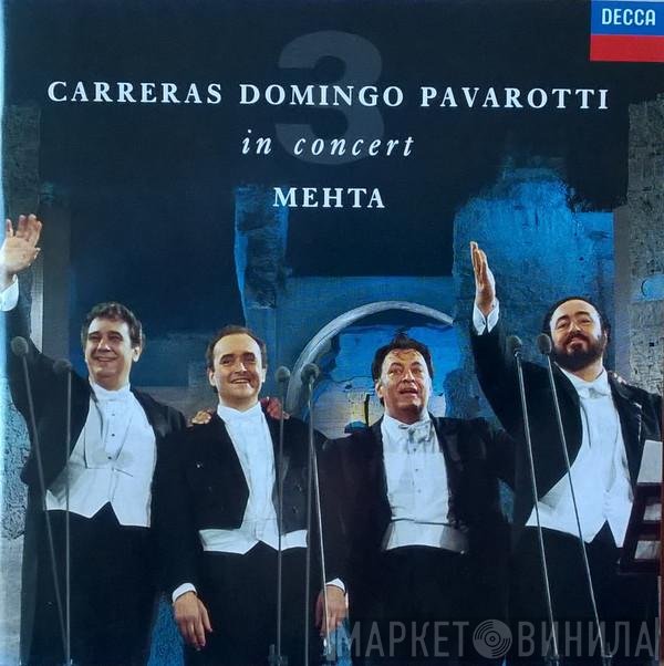 Luciano Pavarotti, Placido Domingo, José Carreras, Zubin Mehta - In Concert