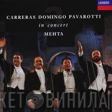 Luciano Pavarotti, Placido Domingo, José Carreras, Zubin Mehta - In Concert
