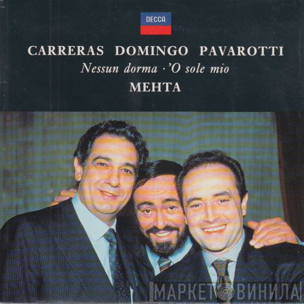 Luciano Pavarotti, Placido Domingo, José Carreras, Zubin Mehta - Nessun Dorma - 'O Sole Mio