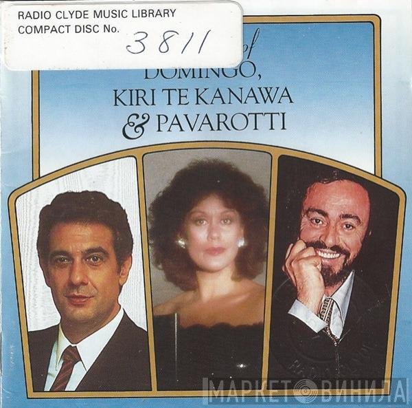 Luciano Pavarotti, Placido Domingo, Kiri Te Kanawa - The Best Of Domingo, Kiri Te Kanawa & Pavarotti