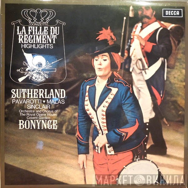 Luciano Pavarotti, Richard Bonynge, Joan Sutherland, Orchestra Of The Royal Opera House, Covent Garden, Chorus Of The Royal Opera House, Covent Garden, Monica Sinclair, Spiro Malas - Donizetti: La Fille Du Regiment Highlights