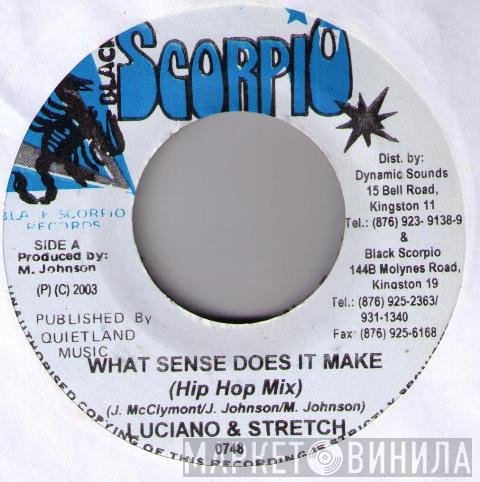 Luciano , Stretch  - What Sense Does It Make (Hip Hop Mix)