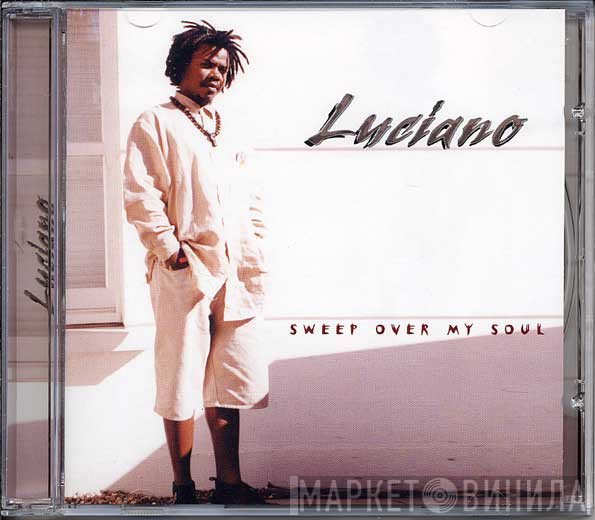 Luciano  - Sweep Over My Soul