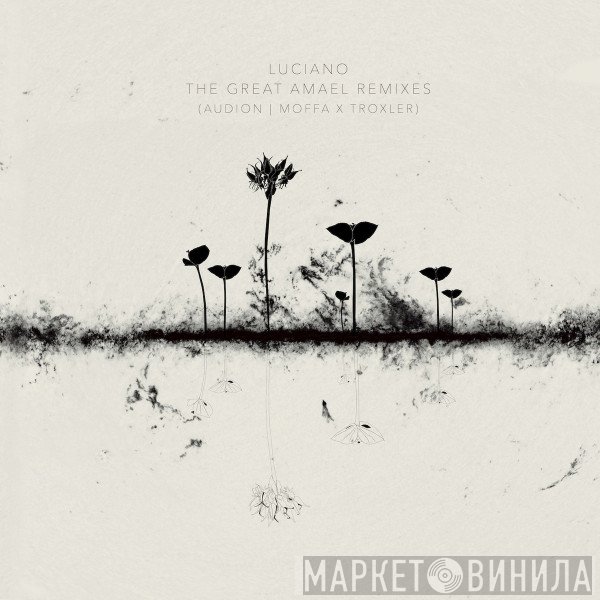Luciano - The Great Amael Remixes