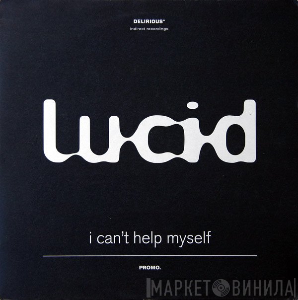 Lucid  - I Can't Help Myself