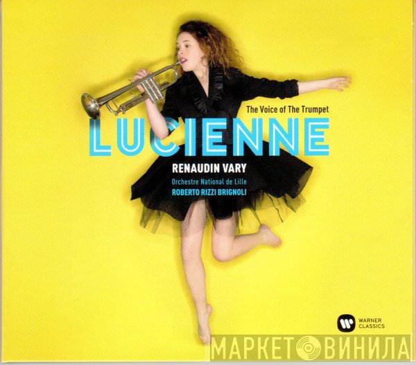 Lucienne Renaudin Vary - The Voice Of The Trumpet