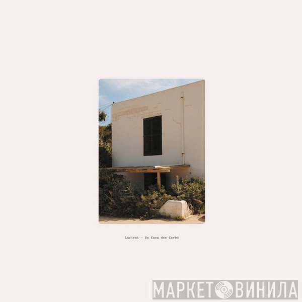 Lucient - Sa Casa Des Carbó