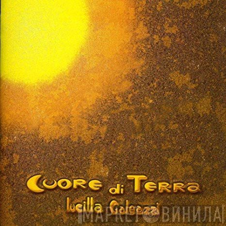 Lucilla Galeazzi - Cuore Di Terra