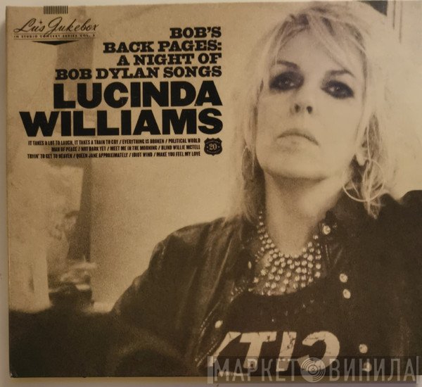 Lucinda Williams - Bob's Back Pages: A Night Of Bob Dylan Songs