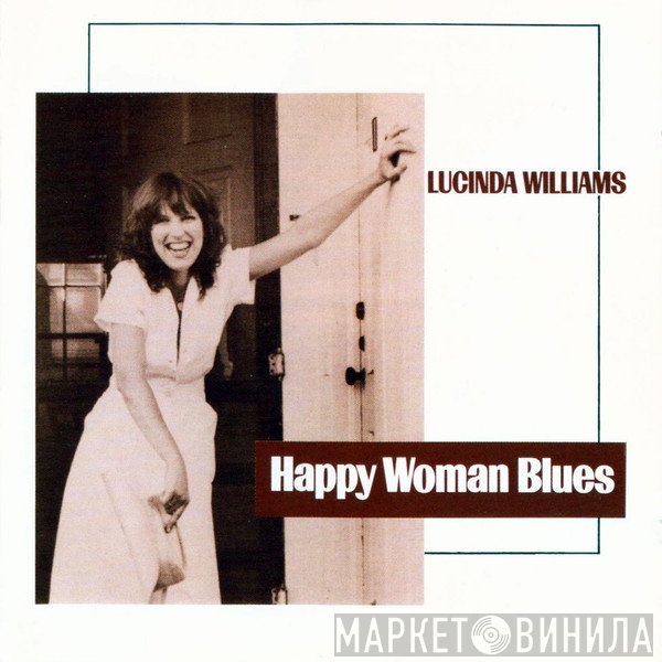 Lucinda Williams - Happy Woman Blues