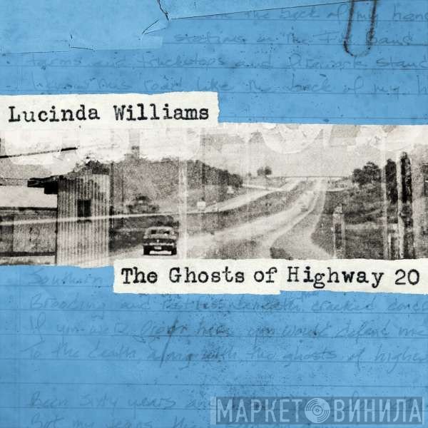 Lucinda Williams - The Ghosts Of Highway 20