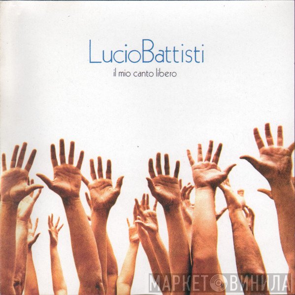 Lucio Battisti  - Il Mio Canto Libero