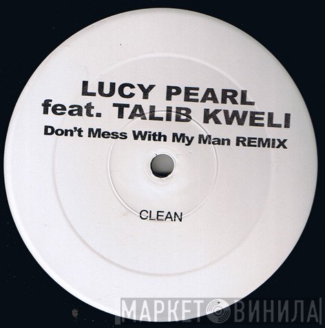 Lucy Pearl, Talib Kweli - Don't Mess With My Man
