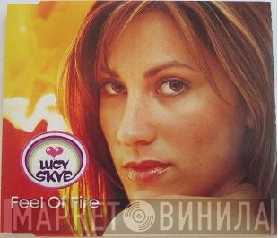 Lucy Skye - Feel Of Fire