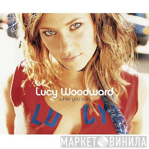 Lucy Woodward - While You Can