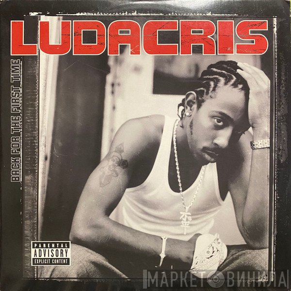 Ludacris  - Back For The First Time