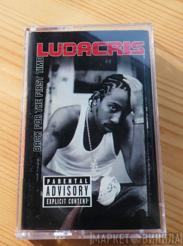 Ludacris  - Back For The First Time